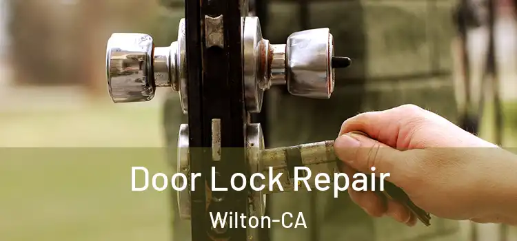  Door Lock Repair Wilton-CA