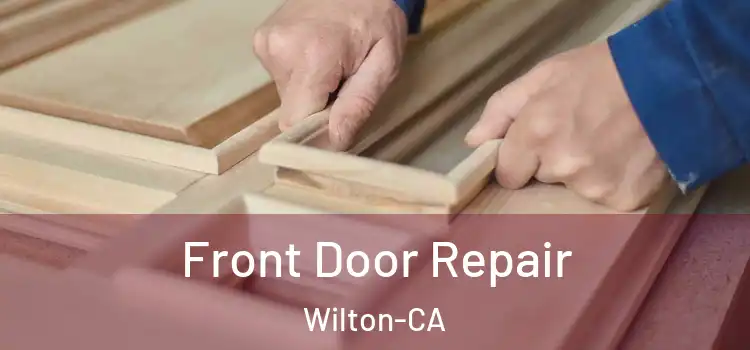  Front Door Repair Wilton-CA