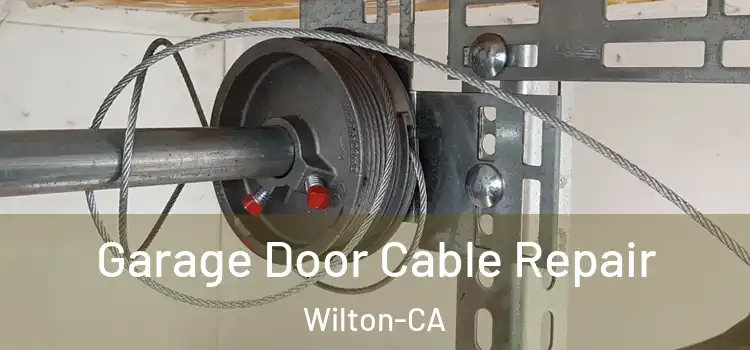  Garage Door Cable Repair Wilton-CA