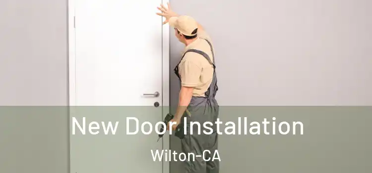  New Door Installation Wilton-CA